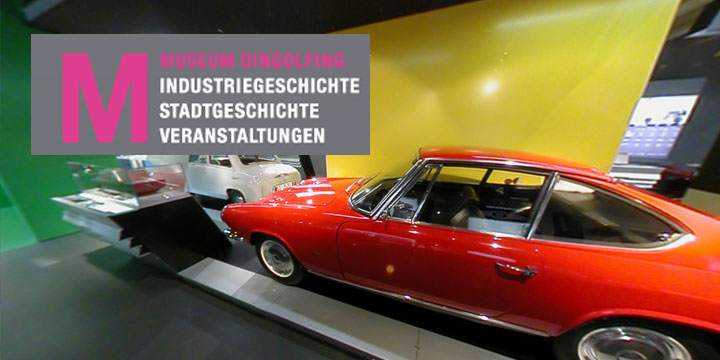 Industriegeschichte Museum, Dingolfing Industriegeschichte Museum Dingolfing